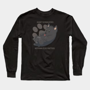 Giant schnauzer, nothing else matters Long Sleeve T-Shirt